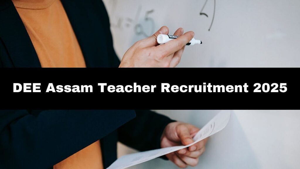 DEE Assam Teacher Recruitment 2025: Application For 4500 Posts Begins At dee.assam.gov.in; Know...