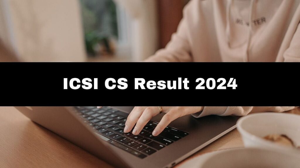 ICSI CS Result 2024: Professional, Executive December Exam Results To Be Released Today At icsi.edu;...