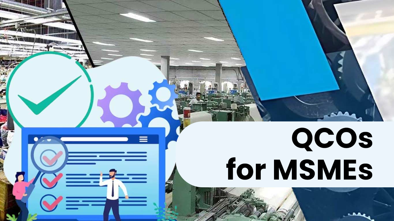 सरकार एमएसएमई के लिए वैधानिक अनुमोदन छूट और तर्कसंगत क्यूसीओ पर विचार कर रही है