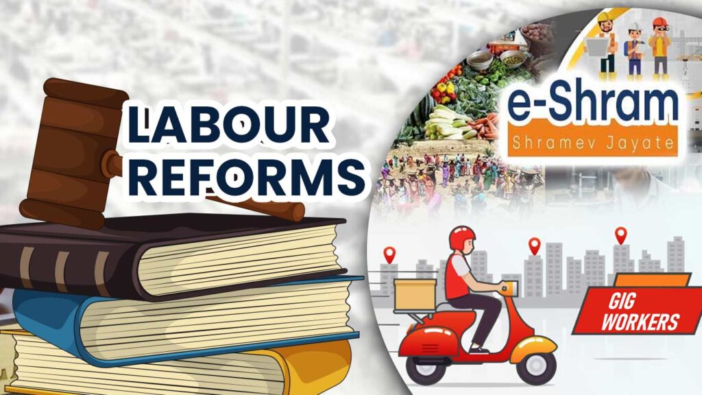 सरकार ने ई-श्रम, गिग वर्कर कल्याण और श्रम सुधारों पर प्रमुख प्रगति की रिपोर्ट दी